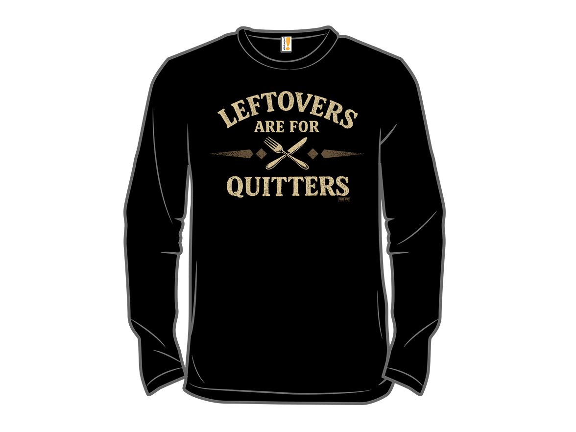 Leftovers are for the Quitters - Gallery 13