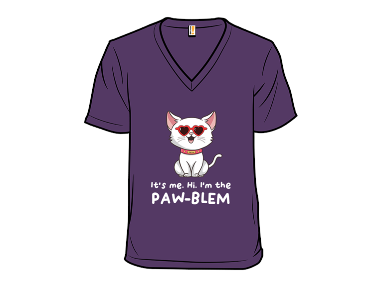 Its Me Hi Im The Pawblem