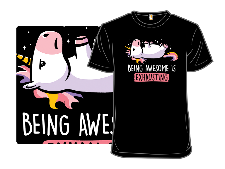 Being Awesome is Exhausting