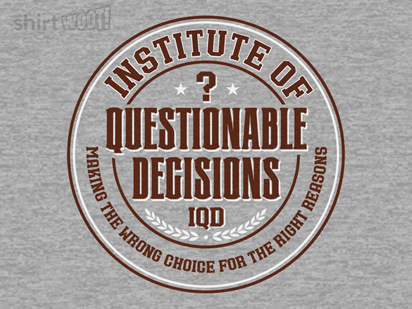 Institute of Questionable Decisions