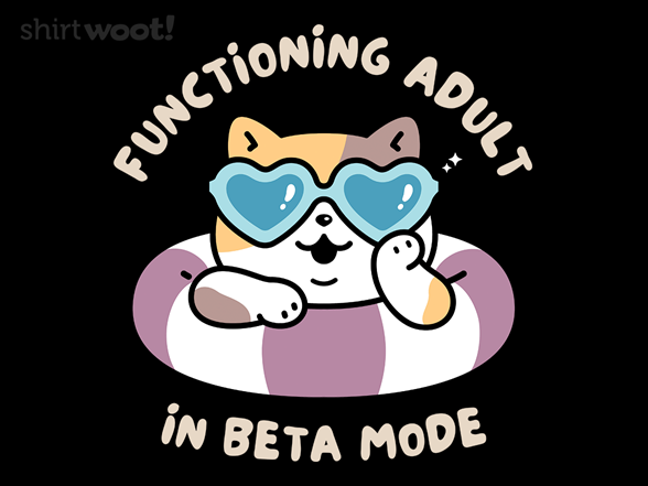 Functioning Adult In Beta Mode