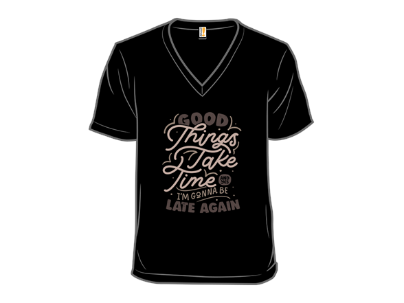 Good Things Take Time