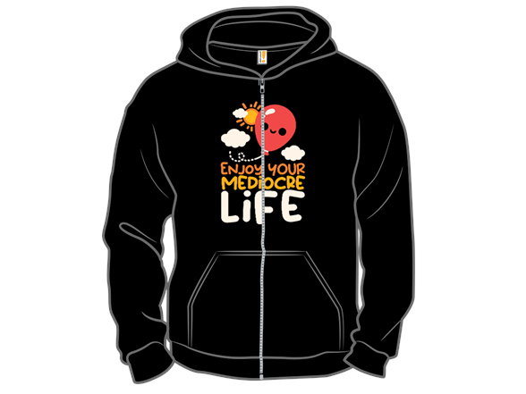 Enjoy your Mediocre Life