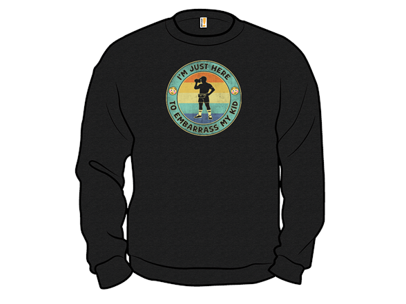 I'm Just Here To Embarrass My Kid