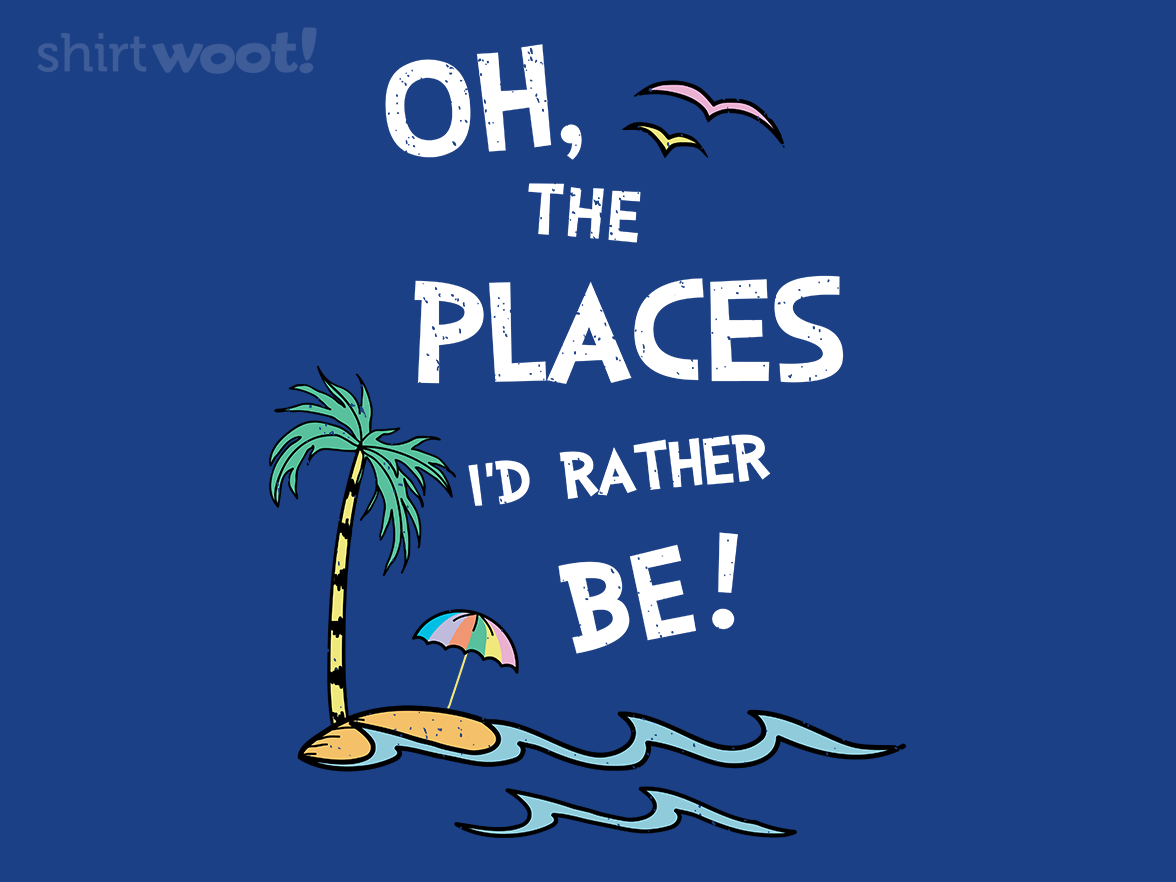 Oh the Places I'd Rather Be - Gallery 8