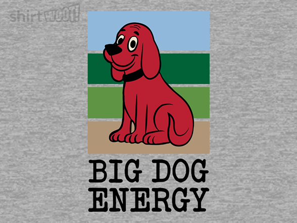 Big Dog Energy