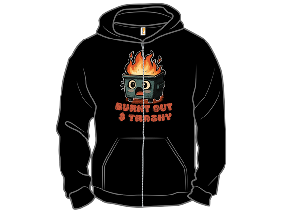 Burnt Out & Trashy