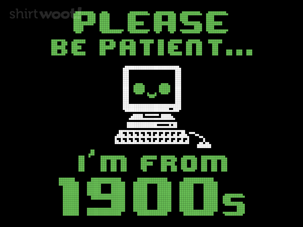 Be Patient I'm From 1900s - Gallery 4