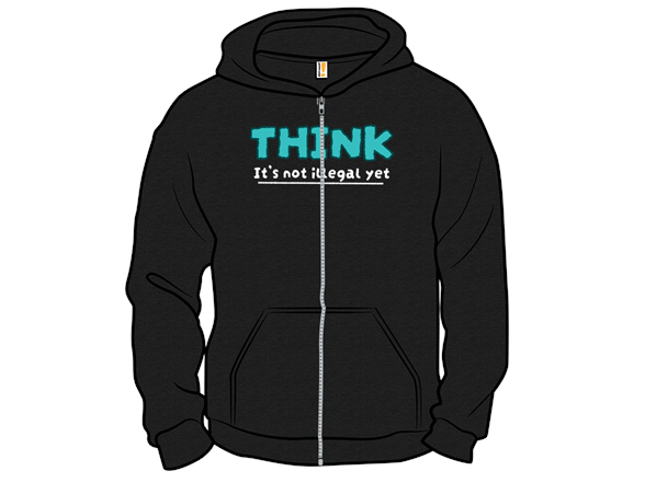 Think! It's Not Illegal Yet