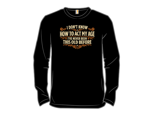 I've Never Been This Old Before