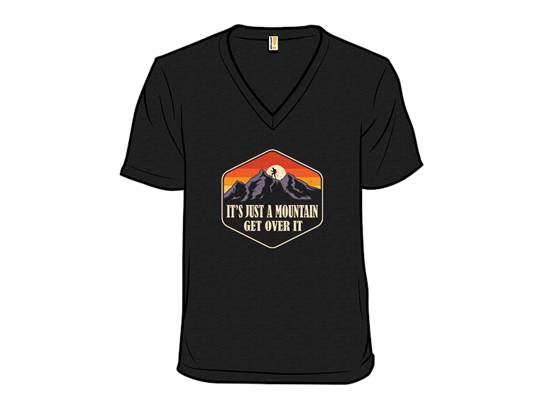 Its Just A Mountain Get Over It