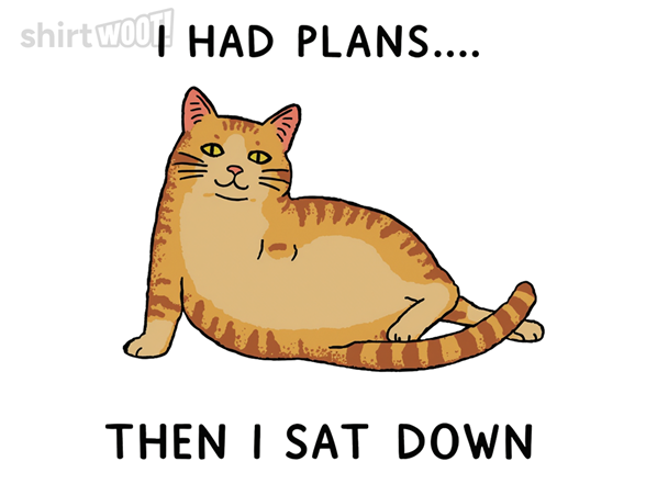 I Had Plans