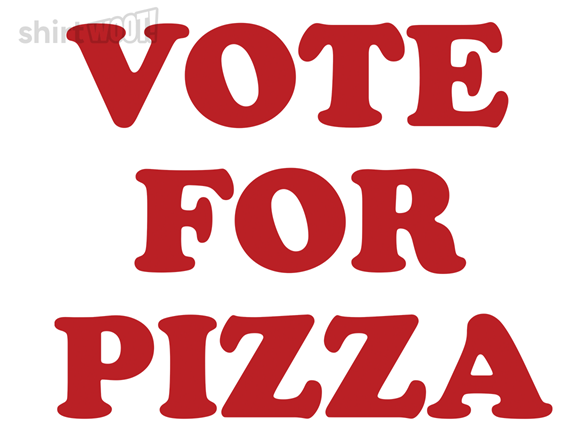 Vote For Pizza