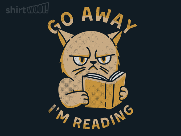 Go Away, Let Me Read