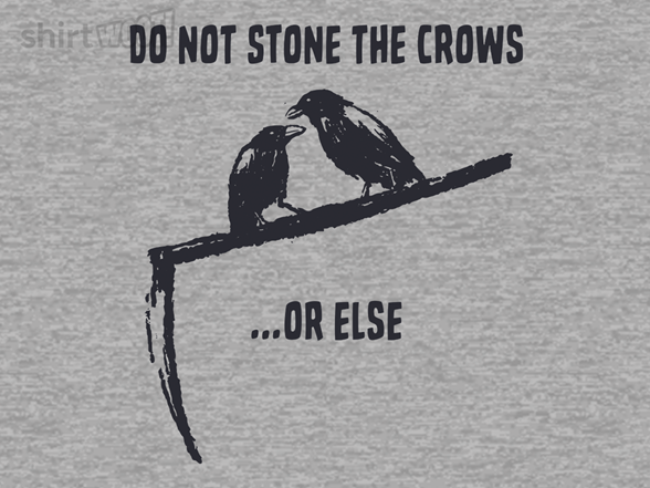 Do Not Stone The Crows...Or Else