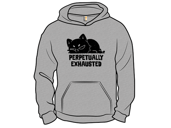 Perpetually Exhausted