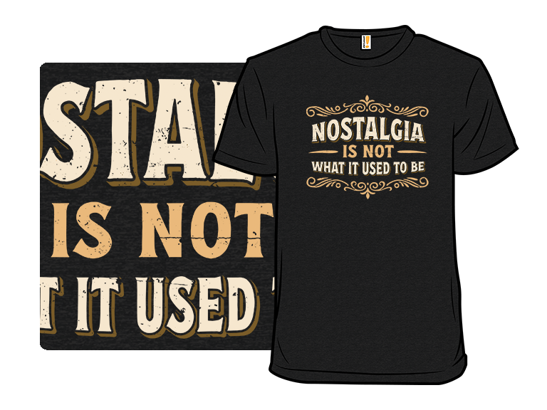 Nostalgia Is Not What It Used To Be II
