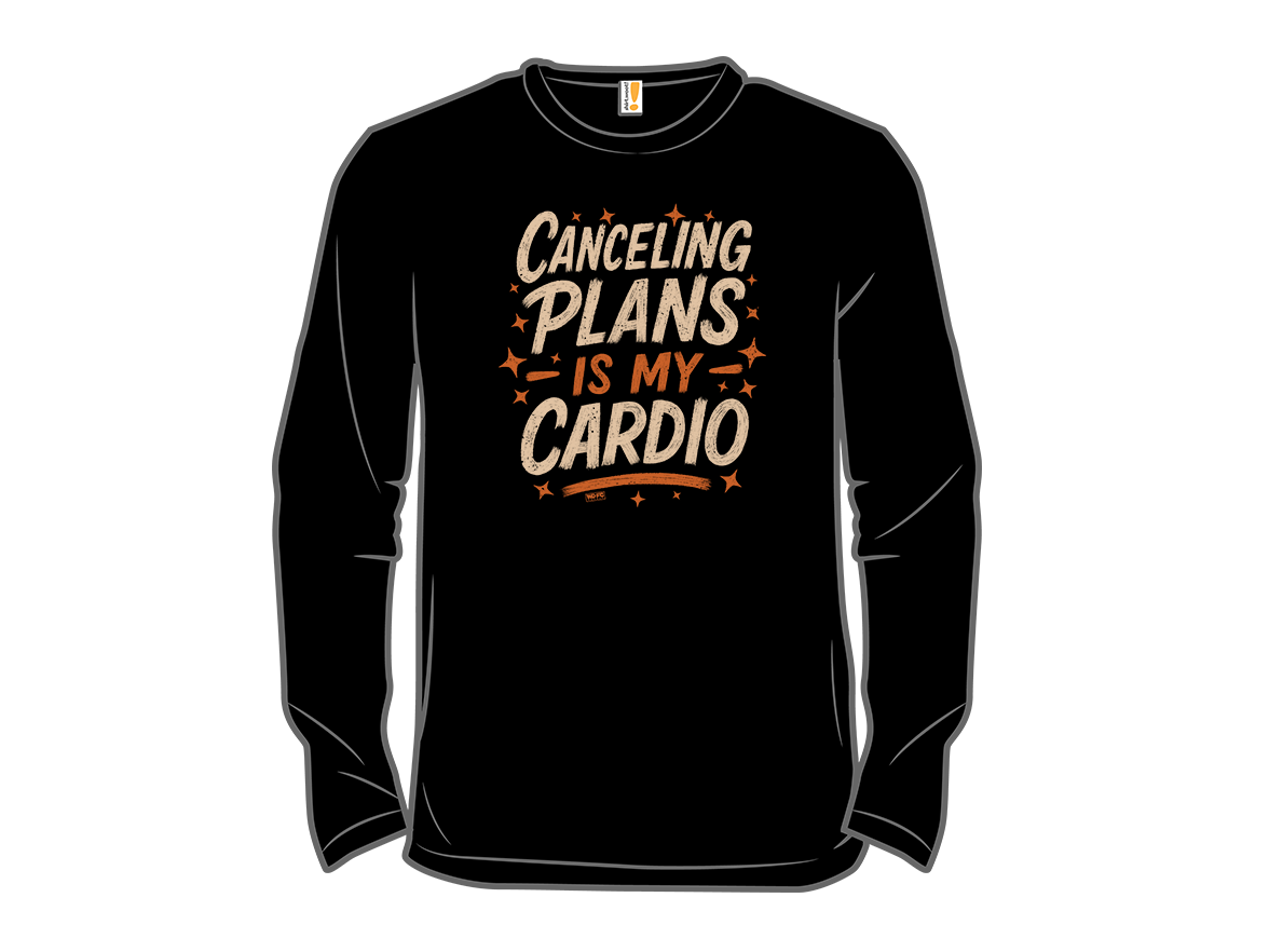 Canceling Plans is My Cardio - Gallery 13