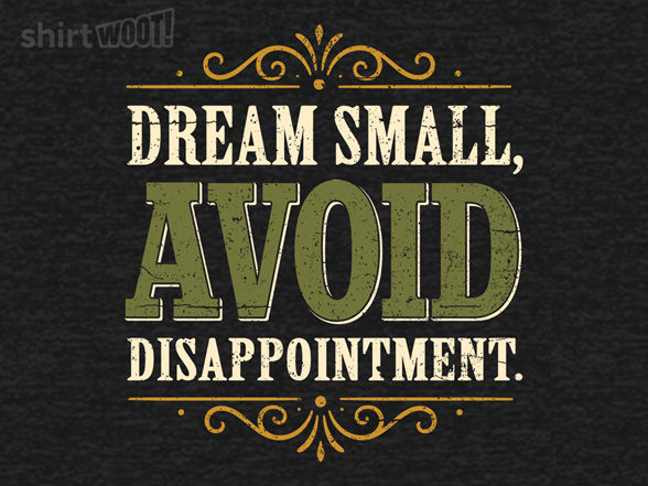 Dream Small