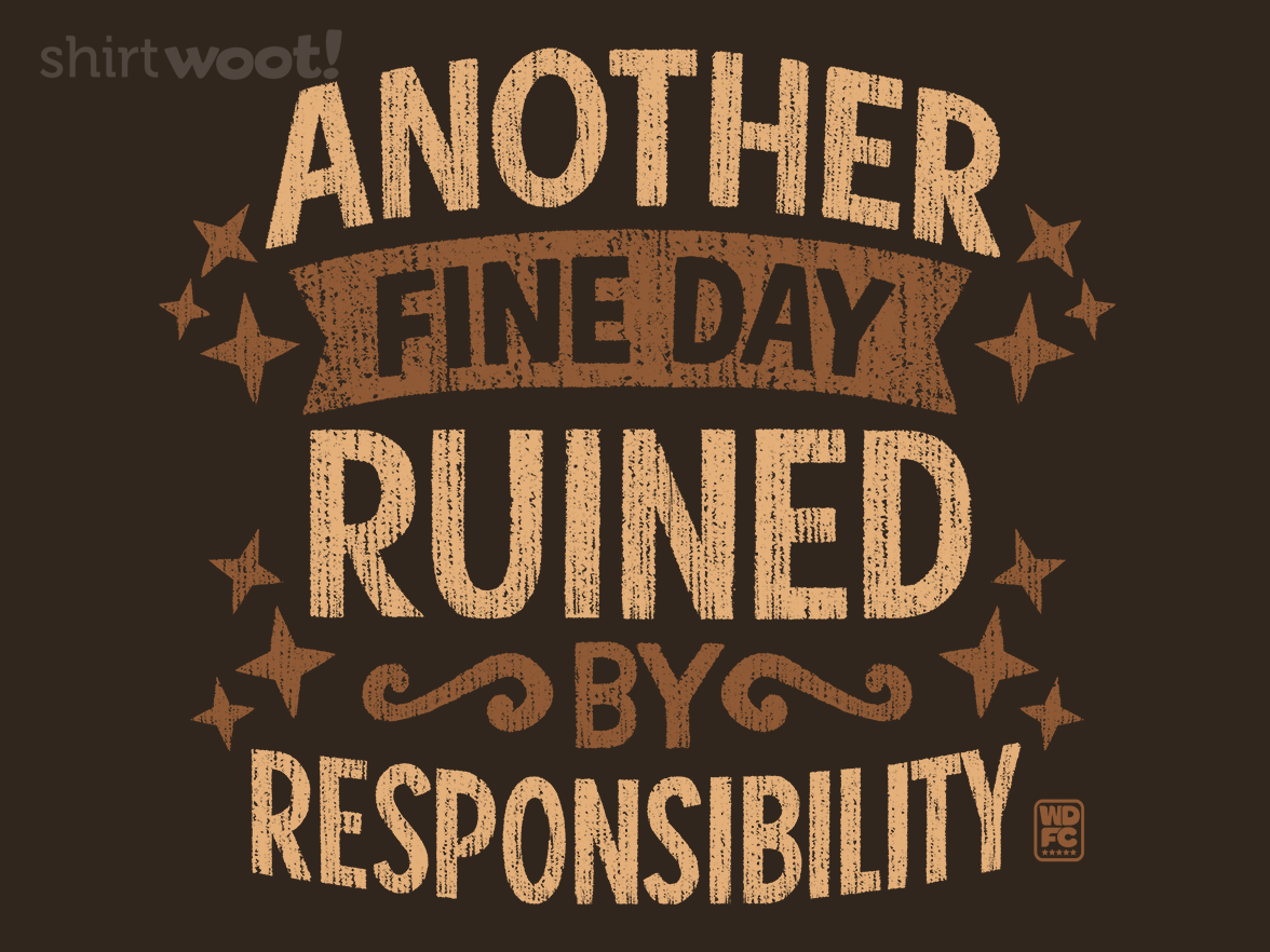 Another Fine Day Ruined by Responsibility - Gallery 4