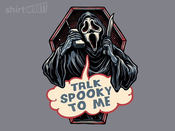 Talk Spooky to me