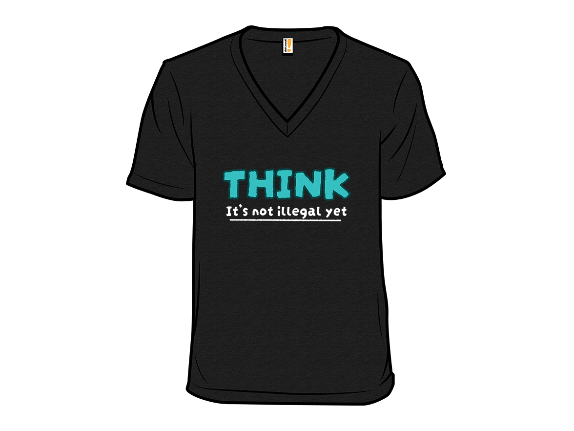 Think! It's Not Illegal Yet - Gallery 10