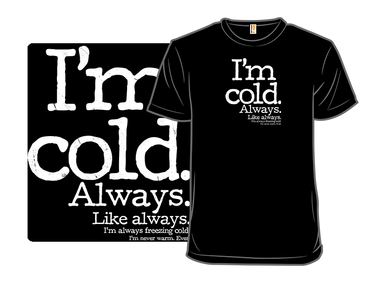I'm Cold. Always. - Gallery 3