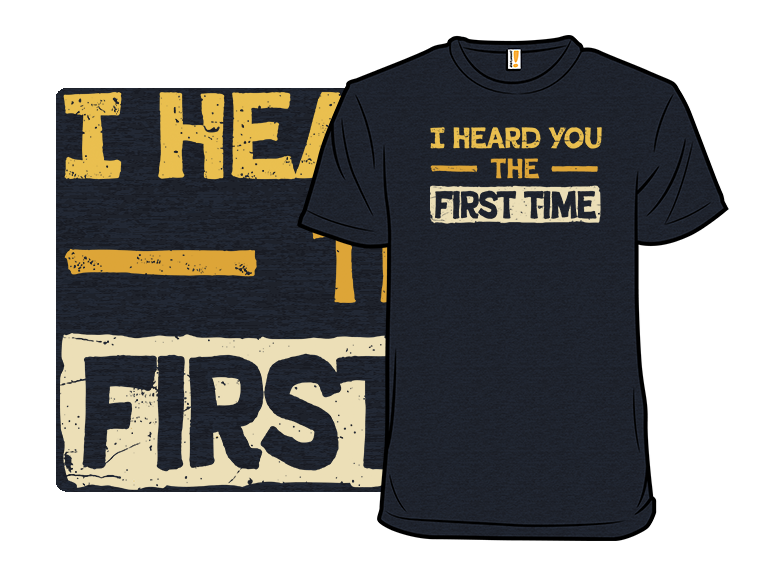 I Heard You The First Time