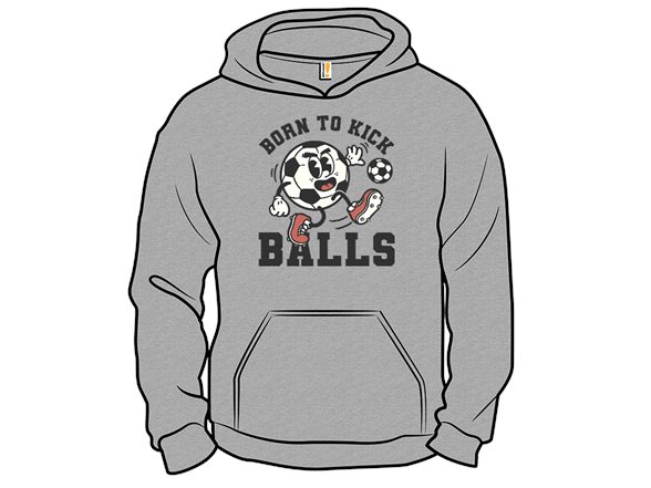Born To Kick Balls