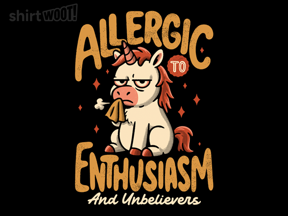 Allergic to Enthusiasm