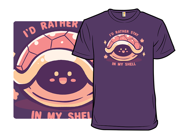 Id Rather Stay In My Shell