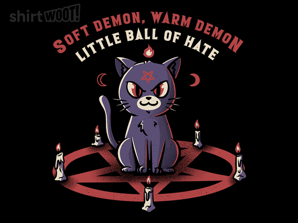 Soft Demon, Warm Demon, Little Ball of Hate Cat