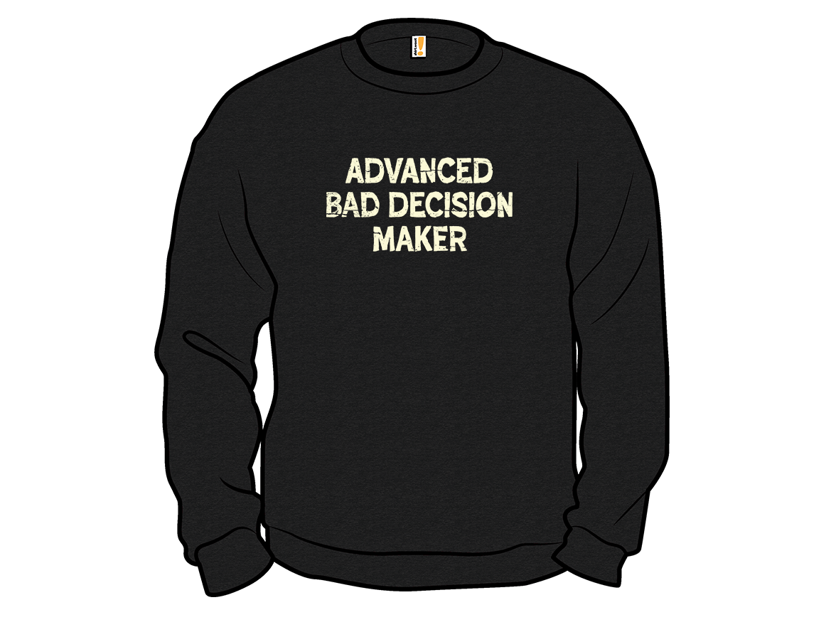 Advanced Bad Decision Maker - Gallery 11