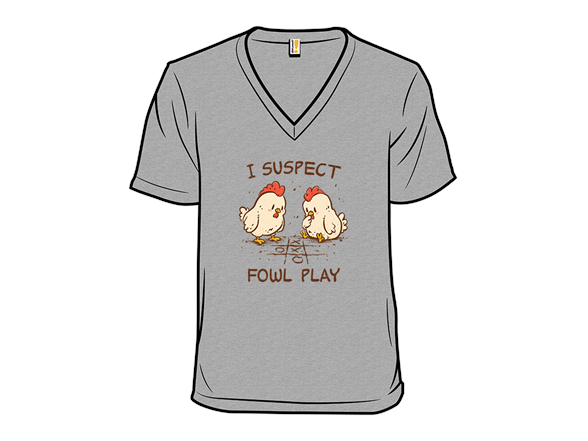 I Suspect Fowl Play