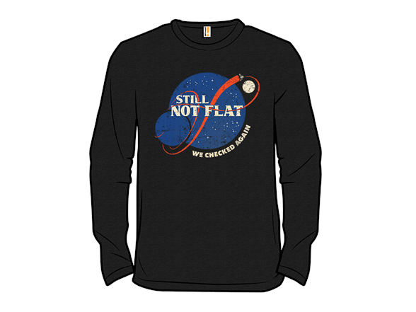 Secret Saturday Shirt: "Still Not Flat"
