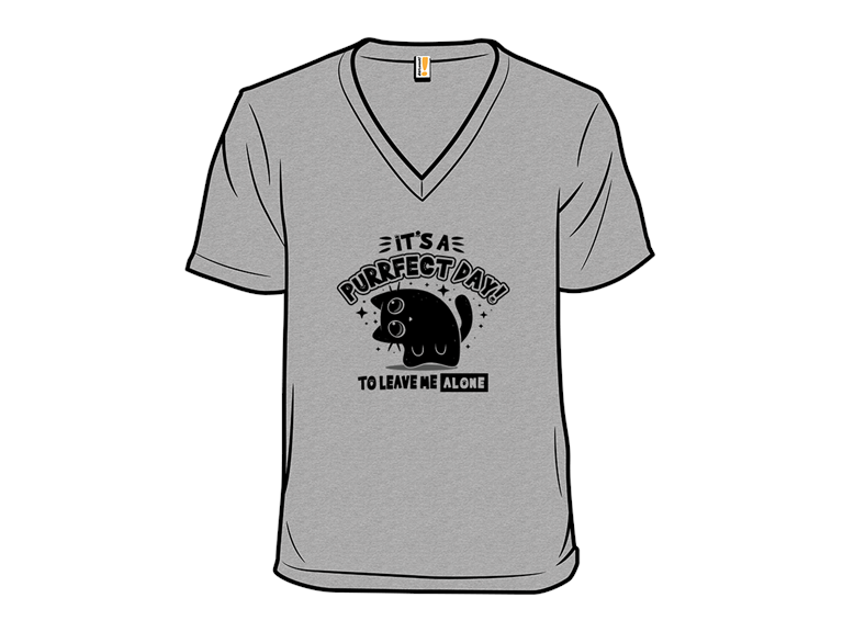 Its A Purrfect Day To Leave Me Alone