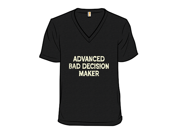 Advanced Bad Decision Maker