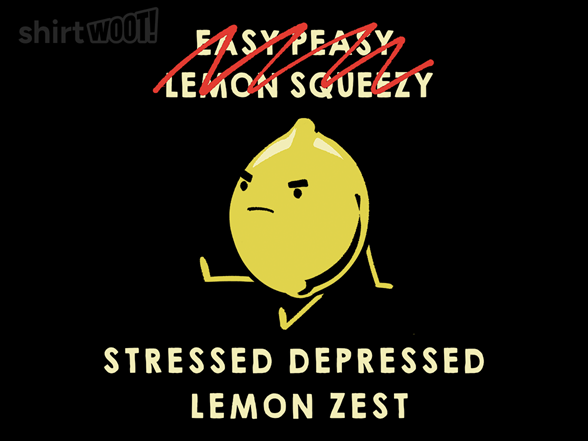 Stressed Depressed Lemon Zest