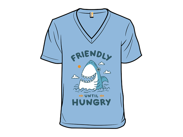 Friendly Until Hungry