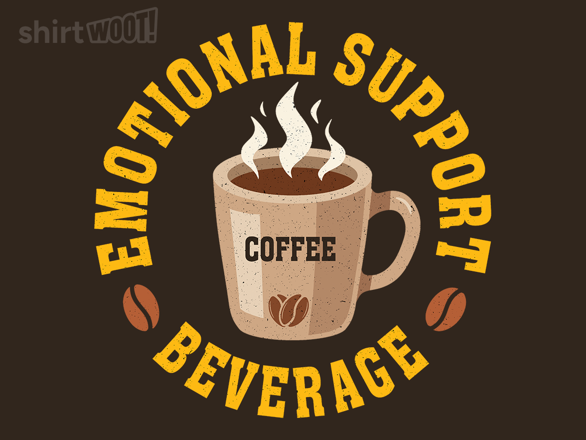 Coffee, My Emotional Support Beverage - Gallery 4
