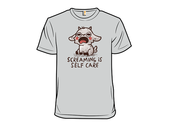 Screaming is Self Care