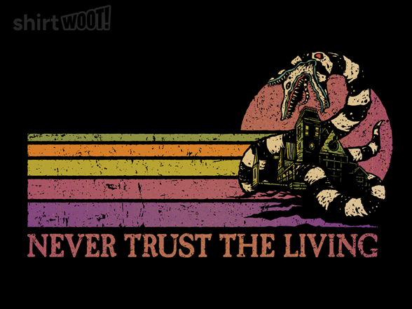 Retro Never Trust The Living
