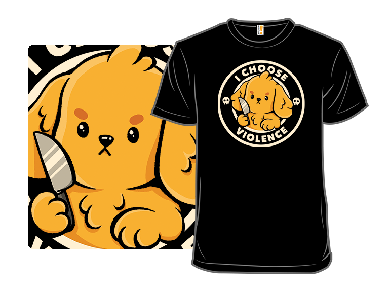 I Choose Violence Cute Dog