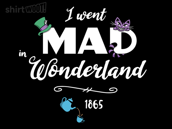 Went Mad in Wonderland