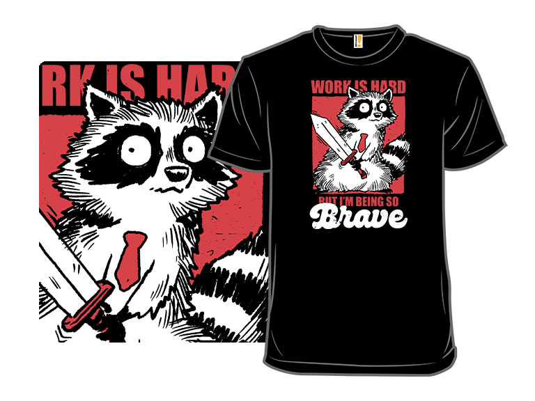 Raccoon Brave at Work