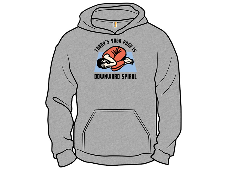 Todays Yoga Pose Is Downward Spiral