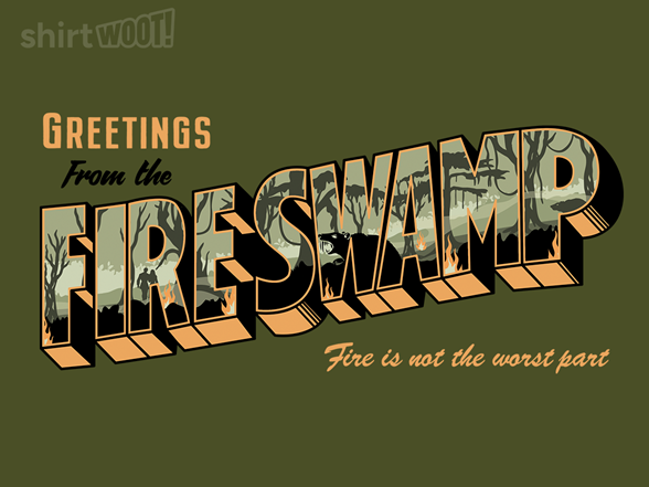 Greetings from the Fire Swamp