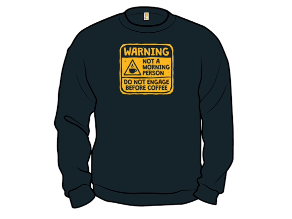 Warning, Not A Morning Person