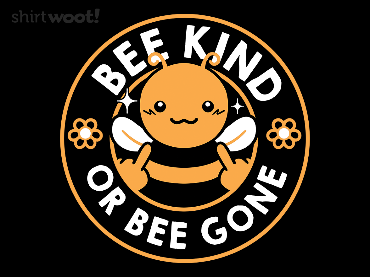 Bee Kind or Bee Gone - Gallery 4
