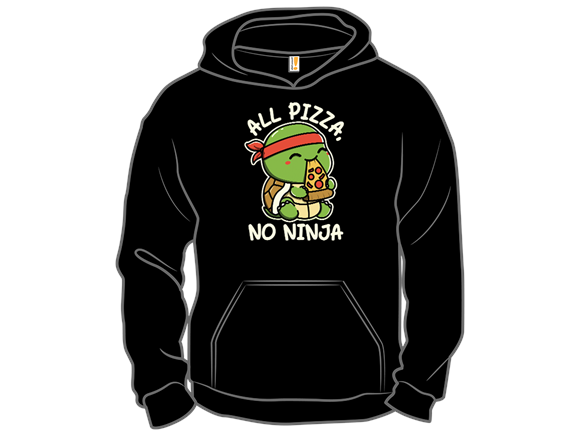 All Pizza, No Ninja